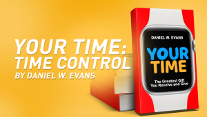 Your Time: Time Control by Daniel W. Evans